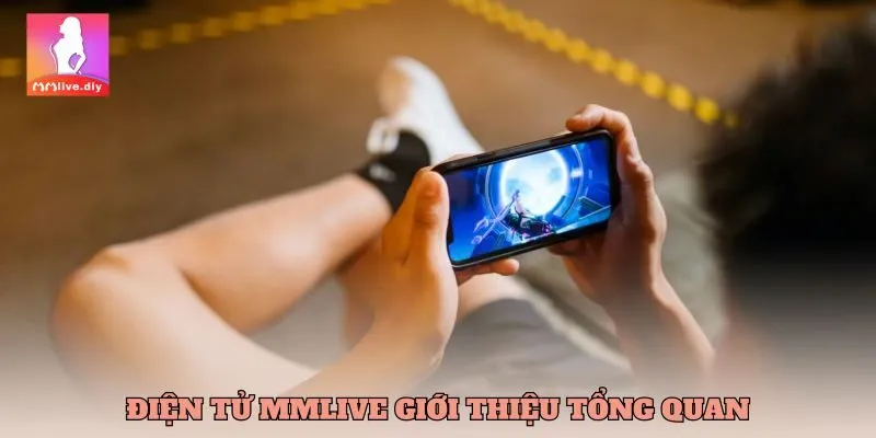 Giới thiệu tổng quan về Điện tử MMlive